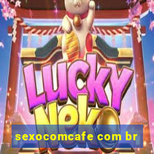 sexocomcafe com br